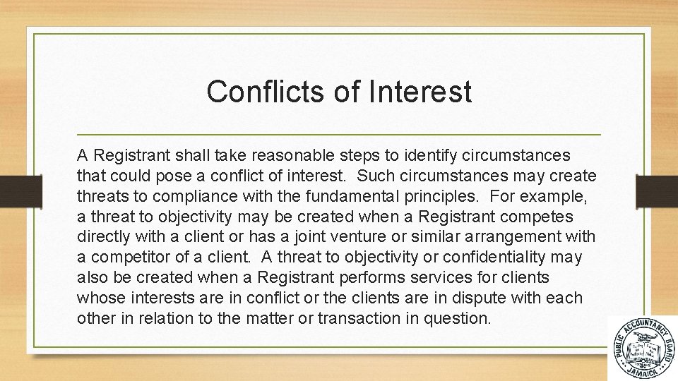 Conflicts of Interest A Registrant shall take reasonable steps to identify circumstances that could