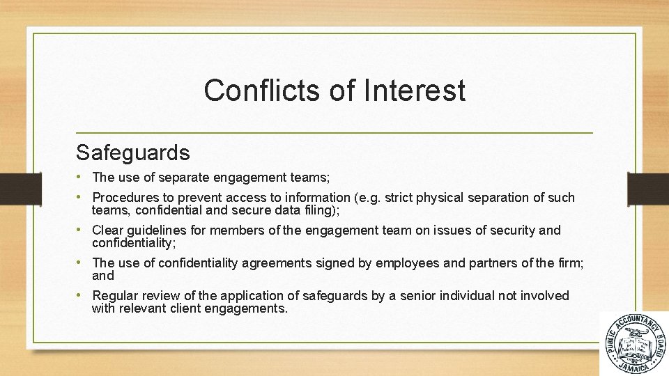 Conflicts of Interest Safeguards • The use of separate engagement teams; • Procedures to