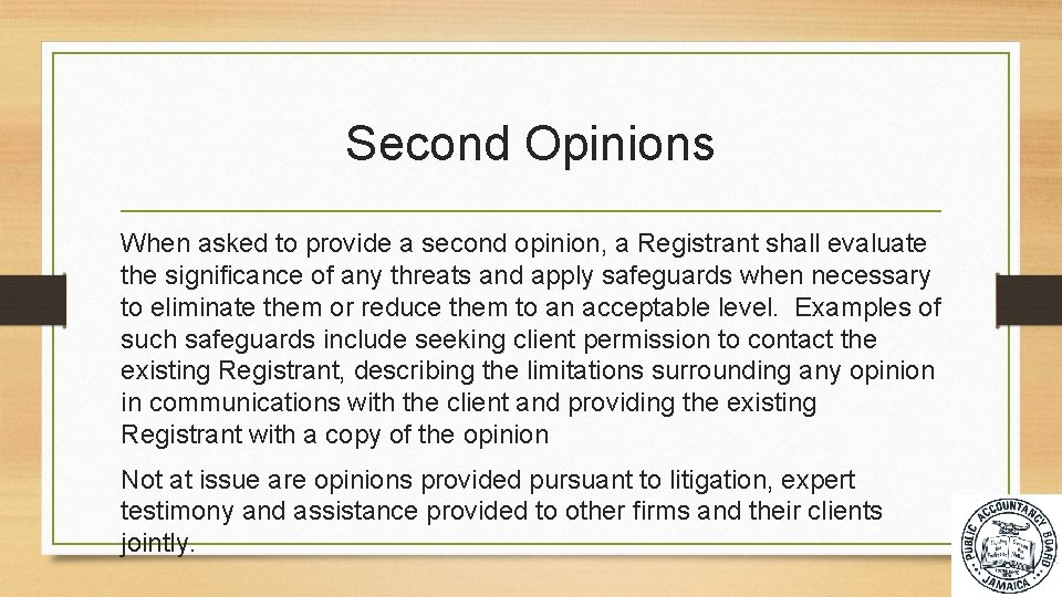 Second Opinions When asked to provide a second opinion, a Registrant shall evaluate the