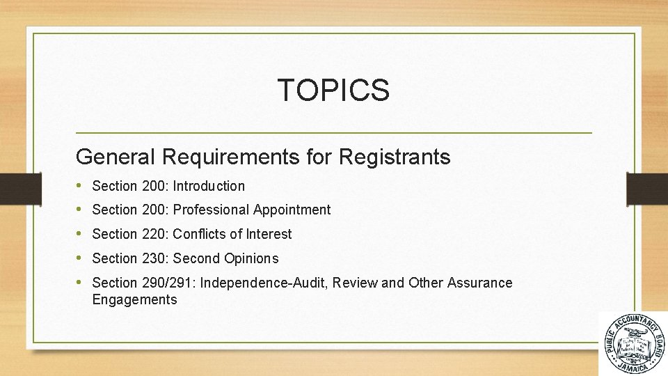 TOPICS General Requirements for Registrants • • • Section 200: Introduction Section 200: Professional
