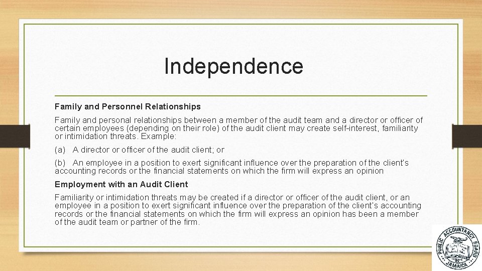 Independence Family and Personnel Relationships Family and personal relationships between a member of the