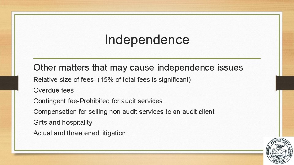 Independence Other matters that may cause independence issues Relative size of fees- (15% of