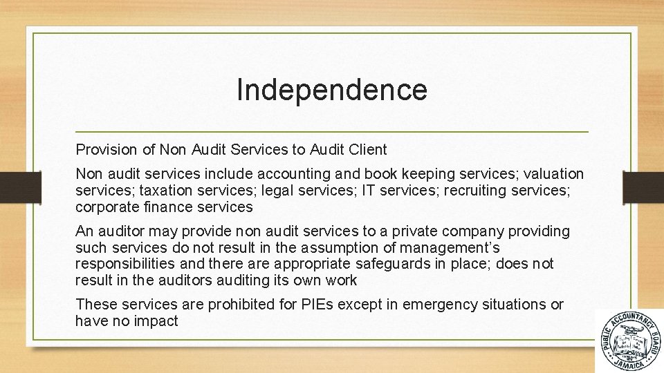 Independence Provision of Non Audit Services to Audit Client Non audit services include accounting