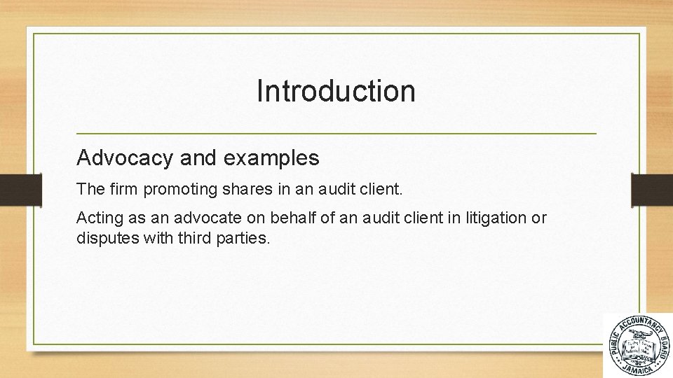 Introduction Advocacy and examples The firm promoting shares in an audit client. Acting as