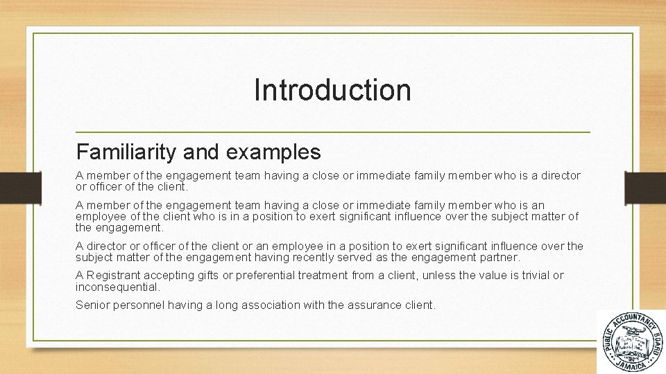 Introduction Familiarity and examples A member of the engagement team having a close or