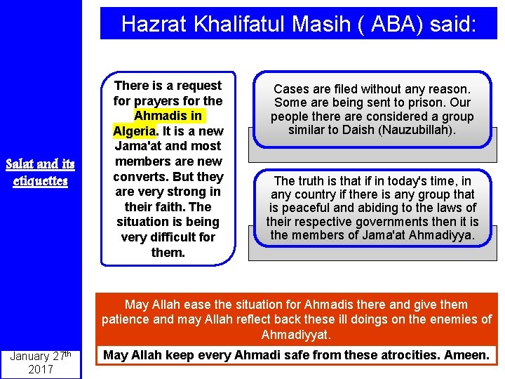 Hazrat Khalifatul Masih ( ABA) said: Salat and its etiquettes There is a request