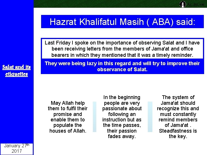 Hazrat Khalifatul Masih ( ABA) said: Last Friday I spoke on the importance of