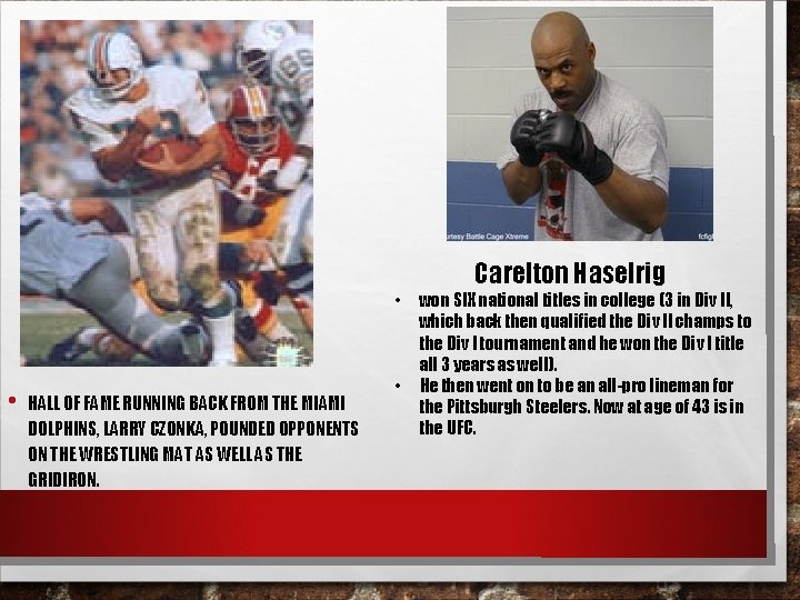 Carelton Haselrig • • HALL OF FAME RUNNING BACK FROM THE MIAMI DOLPHINS, LARRY