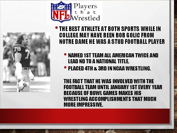  • THE BEST ATHLETE AT BOTH SPORTS WHILE IN COLLEGE MAY HAVE BEEN
