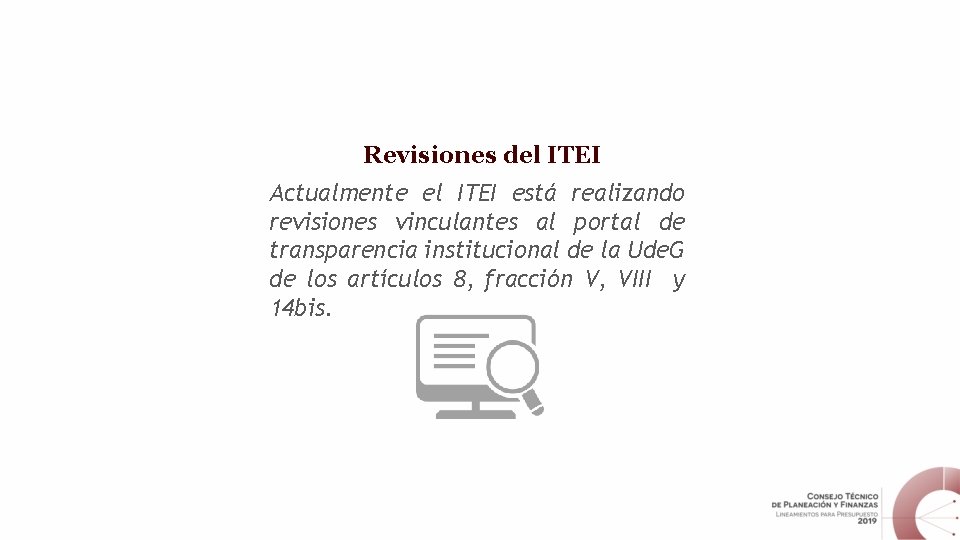 Revisiones del ITEI Actualmente el ITEI está realizando revisiones vinculantes al portal de transparencia