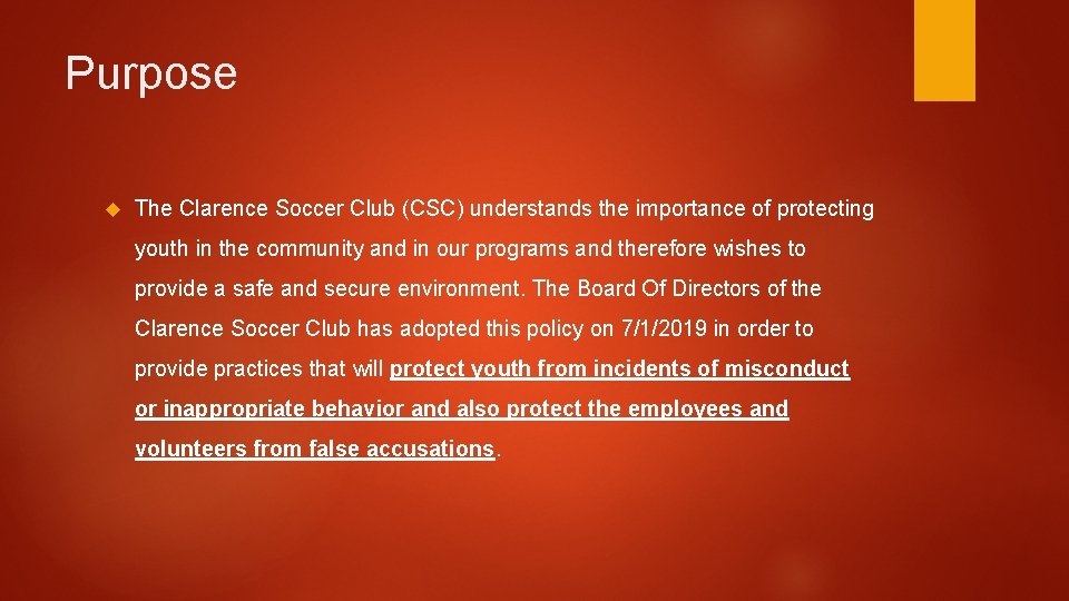 Purpose The Clarence Soccer Club (CSC) understands the importance of protecting youth in the