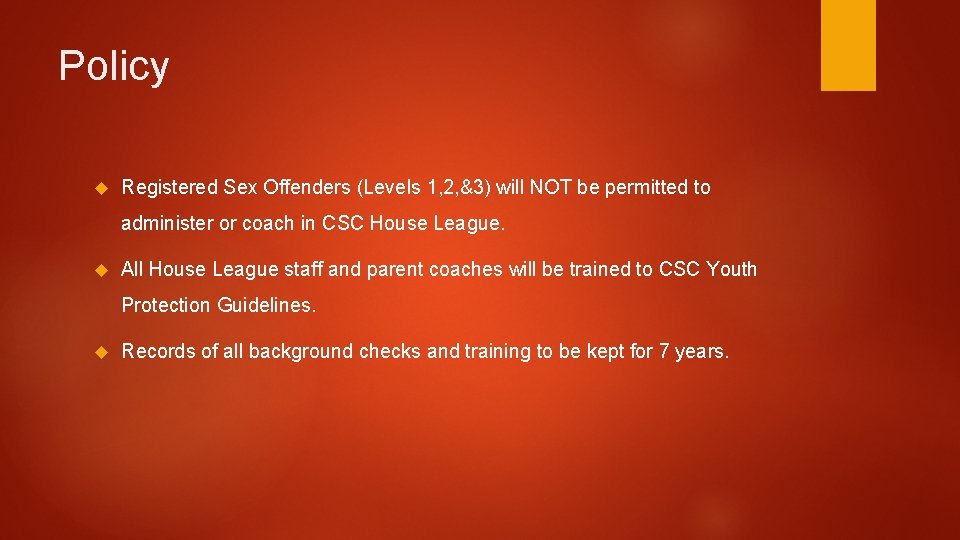 Policy Registered Sex Offenders (Levels 1, 2, &3) will NOT be permitted to administer