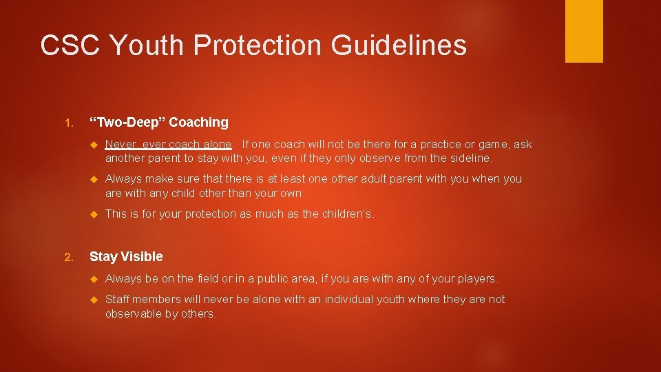 CSC Youth Protection Guidelines 1. 2. “Two-Deep” Coaching Never, ever coach alone. If one