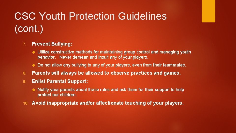 CSC Youth Protection Guidelines (cont. ) 7. Prevent Bullying: Utilize constructive methods for maintaining