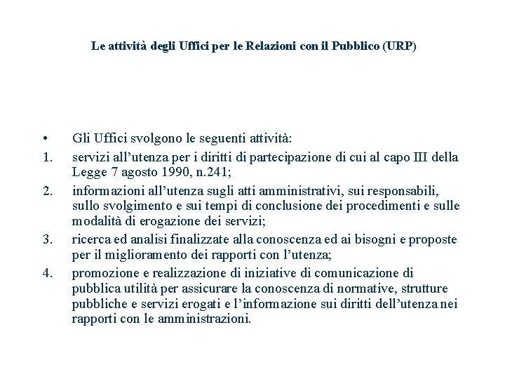 Le attività degli Uffici per le Relazioni con il Pubblico (URP) • 1. 2.