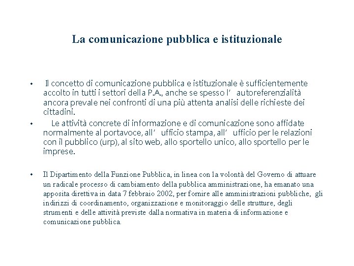 La comunicazione pubblica e istituzionale • • • Il concetto di comunicazione pubblica e