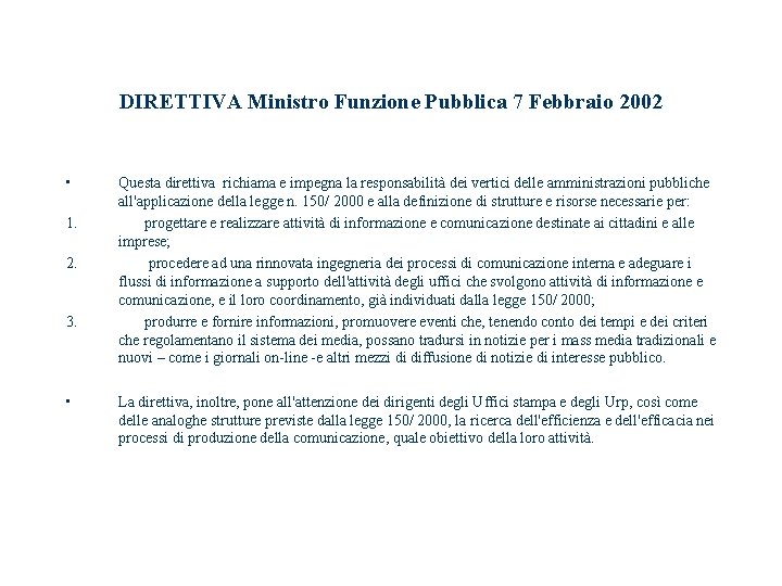 DIRETTIVA Ministro Funzione Pubblica 7 Febbraio 2002 • 1. 2. 3. • Questa direttiva