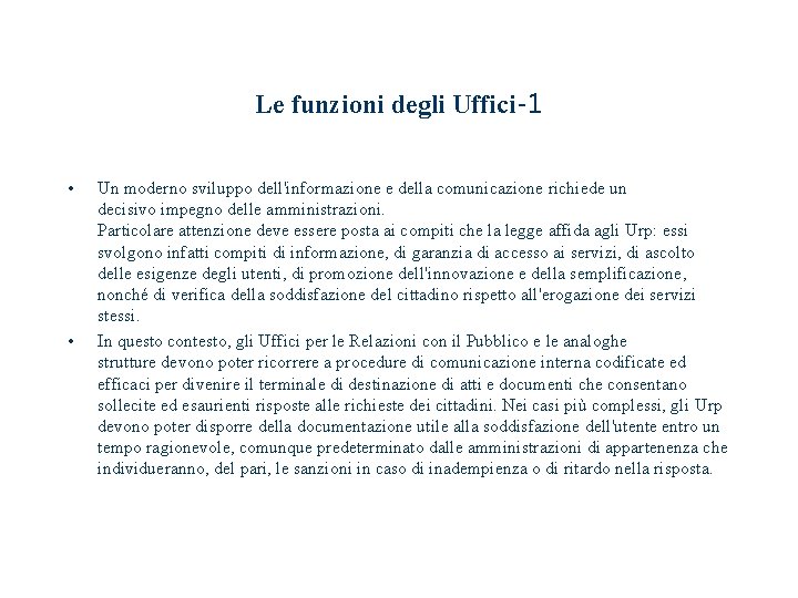 Le funzioni degli Uffici-1 • • Un moderno sviluppo dell'informazione e della comunicazione richiede