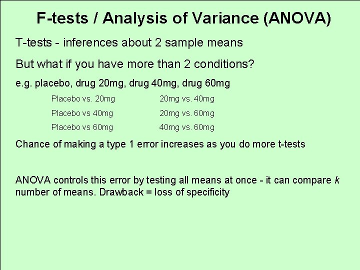 F-tests / Analysis of Variance (ANOVA) T-tests - inferences about 2 sample means But