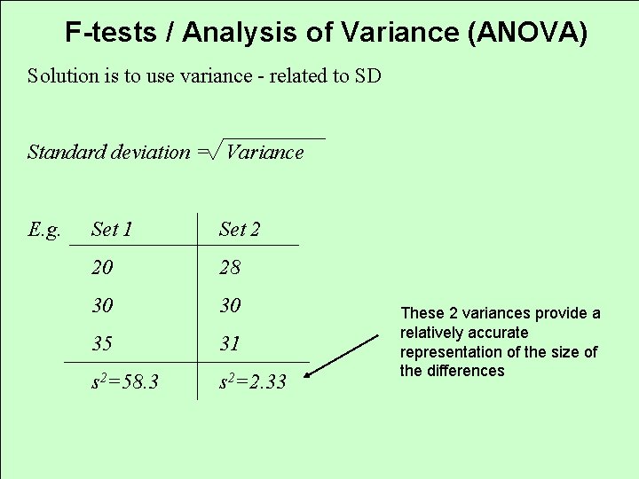F-tests / Analysis of Variance (ANOVA) Solution is to use variance - related to