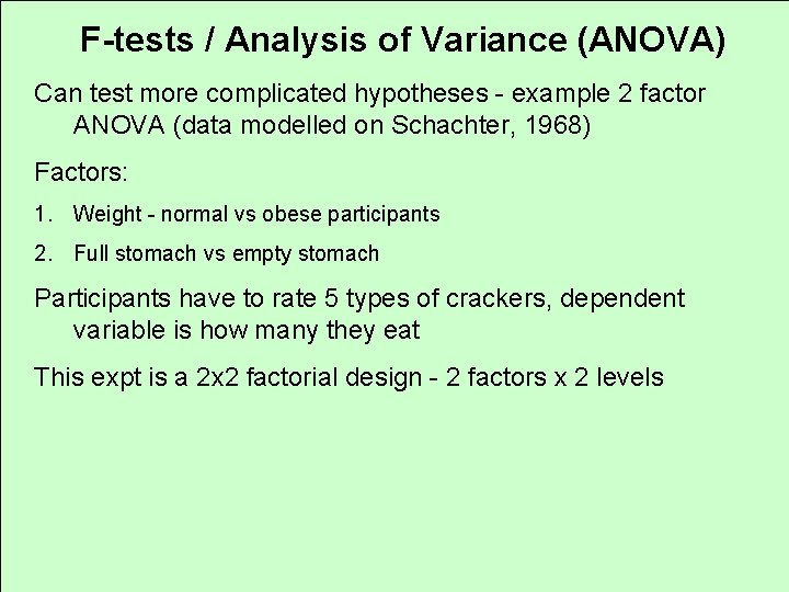 F-tests / Analysis of Variance (ANOVA) Can test more complicated hypotheses - example 2