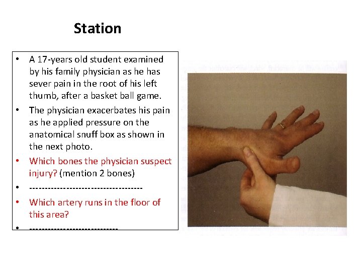 Station • A 17 -years old student examined by his family physician as he