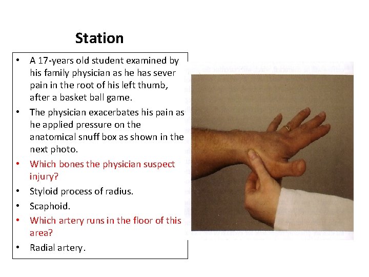 Station • A 17 -years old student examined by his family physician as he