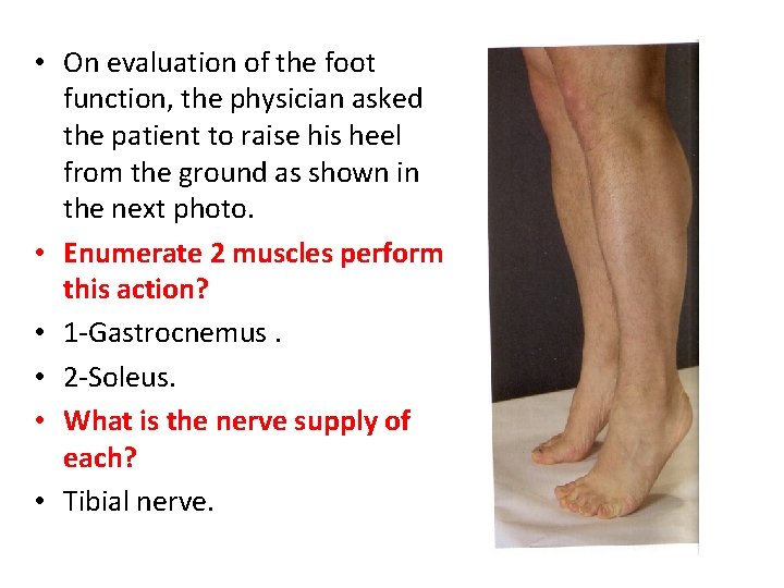  • On evaluation of the foot function, the physician asked the patient to