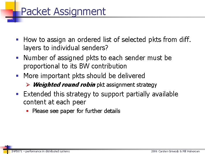 Packet Assignment § How to assign an ordered list of selected pkts from diff.