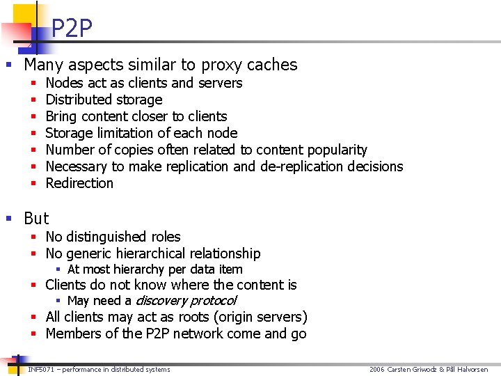 P 2 P § Many aspects similar to proxy caches § § § §