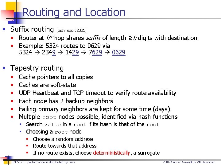 Routing and Location § Suffix routing [tech report 2001] § Router at hth hop
