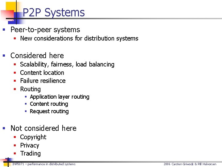 P 2 P Systems § Peer-to-peer systems § New considerations for distribution systems §