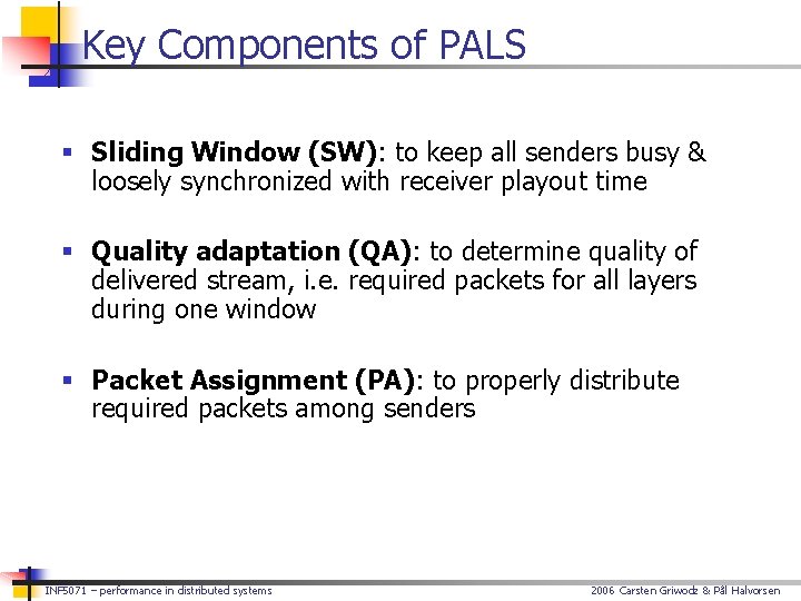 Key Components of PALS § Sliding Window (SW): to keep all senders busy &