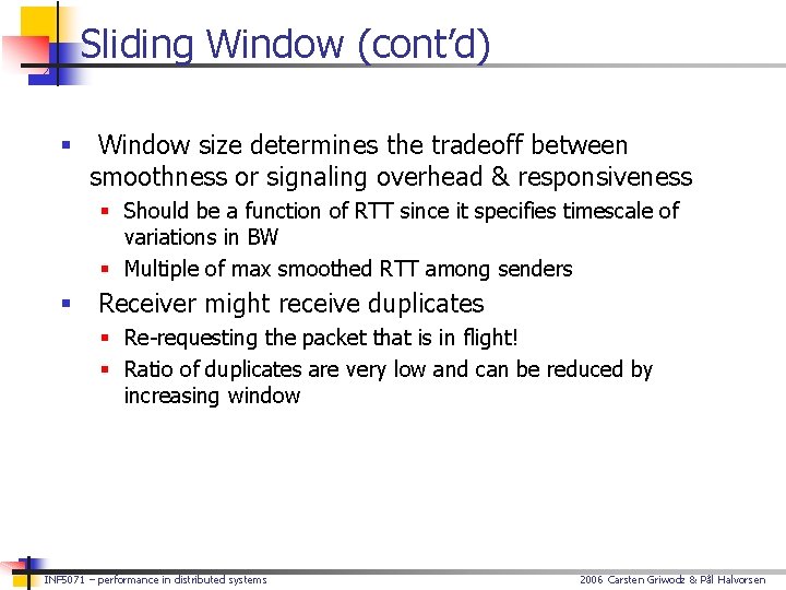Sliding Window (cont’d) § Window size determines the tradeoff between smoothness or signaling overhead
