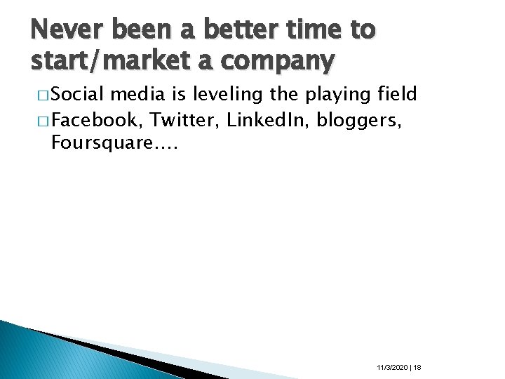 Never been a better time to start/market a company � Social media is leveling