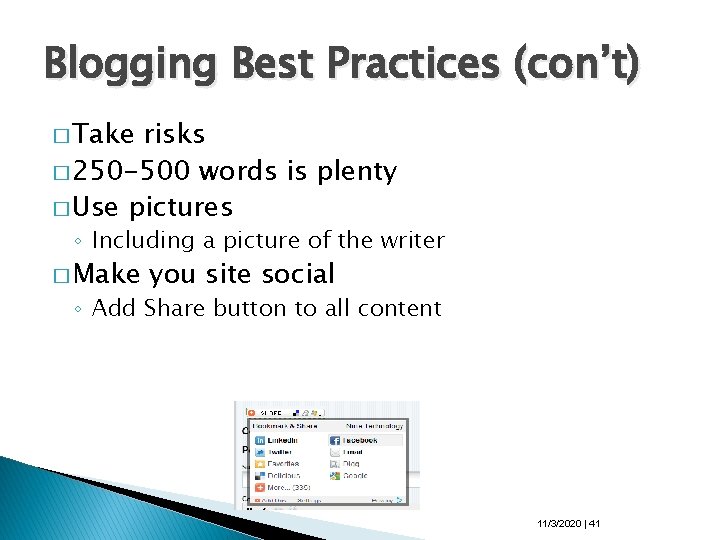 Blogging Best Practices (con’t) � Take risks � 250 -500 words is plenty �