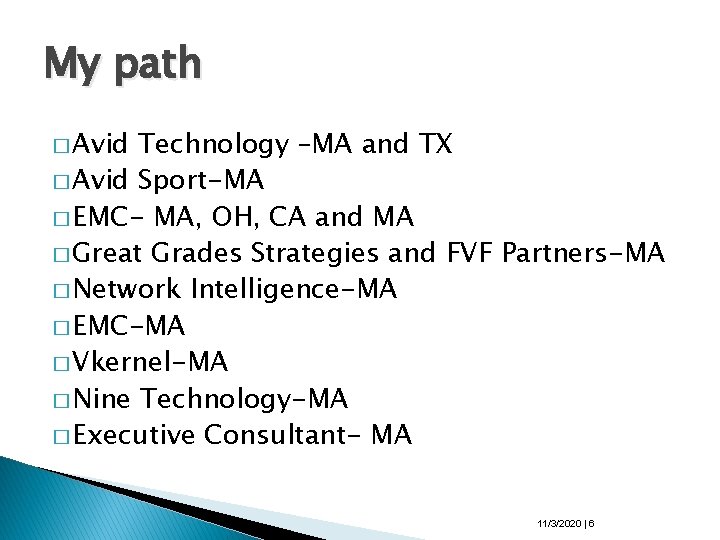 My path � Avid Technology –MA and TX � Avid Sport-MA � EMC- MA,