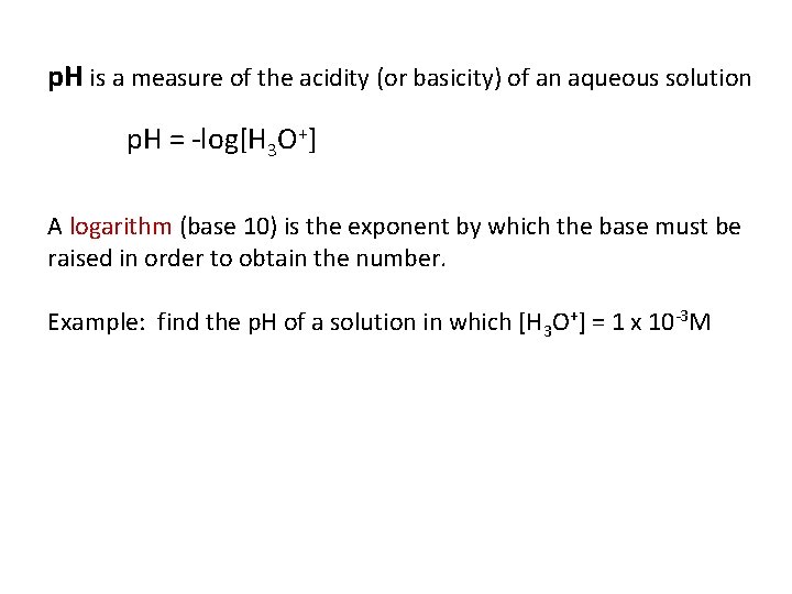 p. H is a measure of the acidity (or basicity) of an aqueous solution