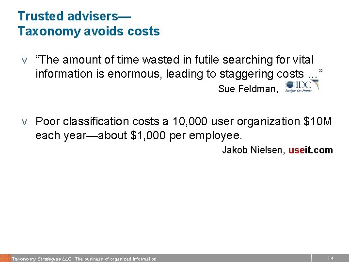 Trusted advisers— Taxonomy avoids costs v “The amount of time wasted in futile searching