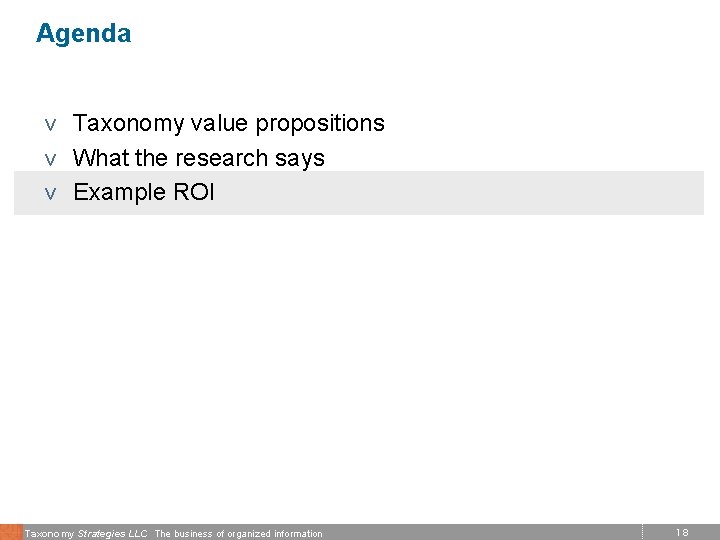 Agenda v Taxonomy value propositions v What the research says v Example ROI Taxonomy