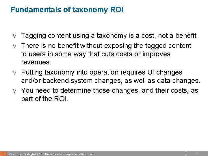 Fundamentals of taxonomy ROI v Tagging content using a taxonomy is a cost, not