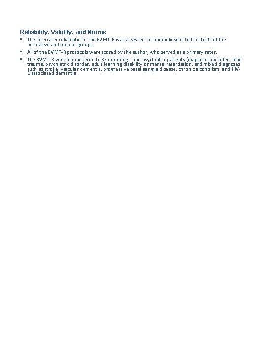 Reliability, Validity, and Norms • The interrater reliability for the BVMT-R was assessed in Reliability, Validity, and Norms • The interrater reliability for the BVMT-R was assessed in
