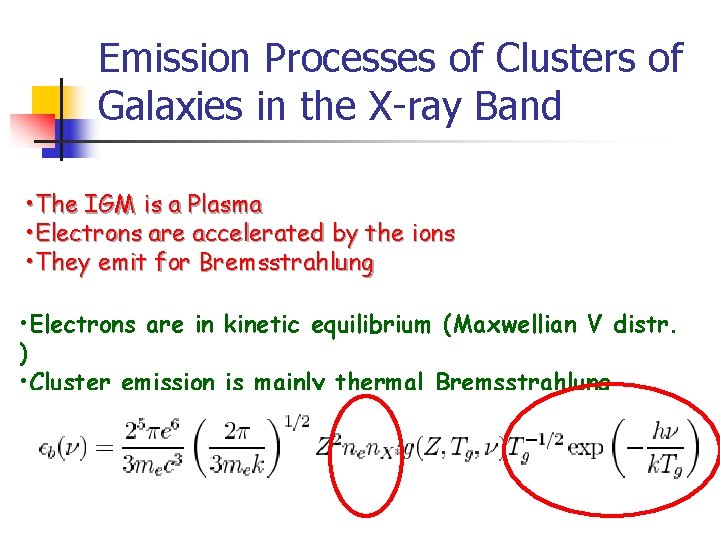 Emission Processes of Clusters of Galaxies in the X-ray Band • The IGM is