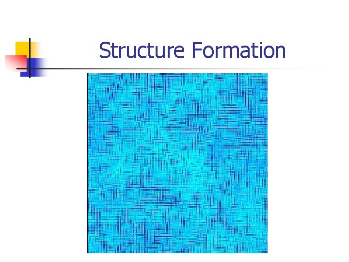 Structure Formation 