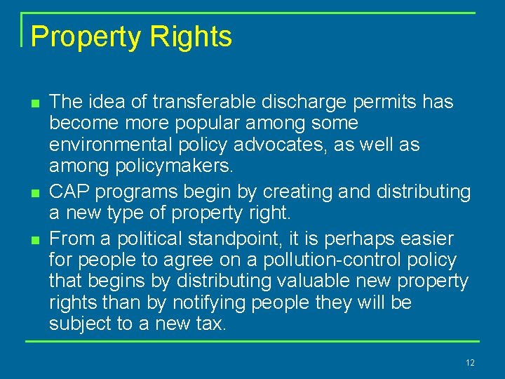 Property Rights n n n The idea of transferable discharge permits has become more