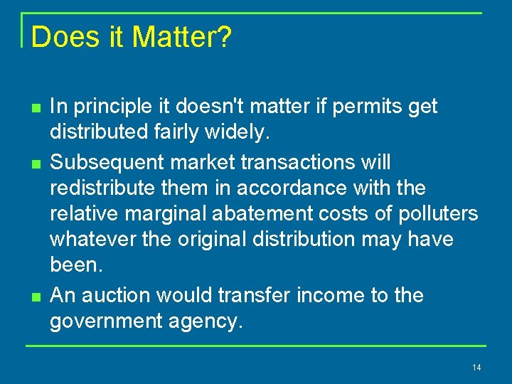 Does it Matter? n n n In principle it doesn't matter if permits get