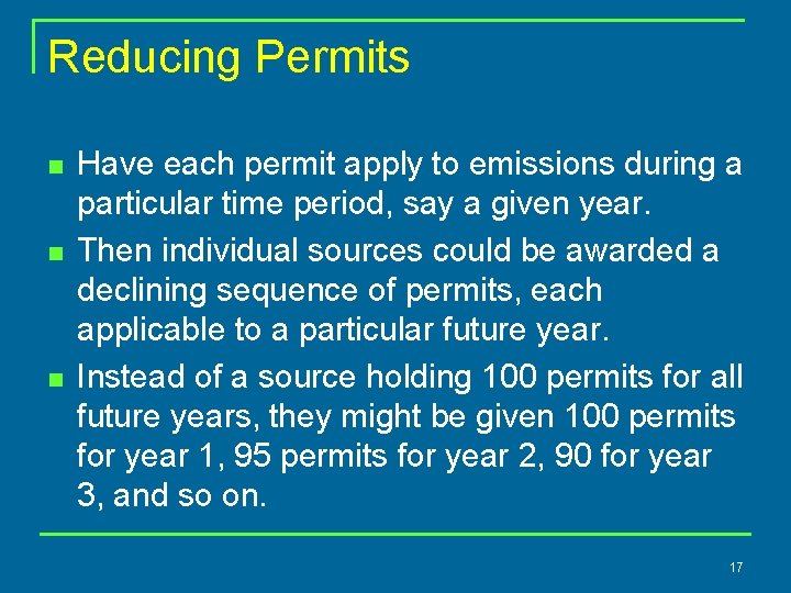 Reducing Permits n n n Have each permit apply to emissions during a particular