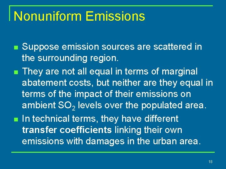 Nonuniform Emissions n n n Suppose emission sources are scattered in the surrounding region.