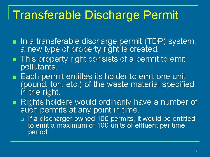 Transferable Discharge Permit n n In a transferable discharge permit (TDP) system, a new