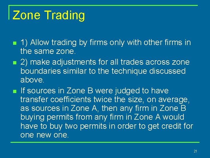 Zone Trading n n n 1) Allow trading by firms only with other firms